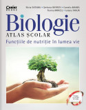 Cumpara ieftin Atlas scolar De Biologie. Functiile De Nutritie In Lumea Vie, Stefania Giersch, Iuliana Tanur, Silvia Olteanu, Florina Miricel, Camelia Afrim, Camelia, Editura Corint