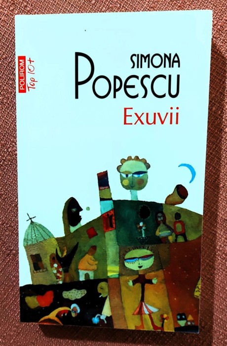 Exuvii. Editura Polirom, 2016 - Simona Popescu