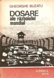 Dosare Ale Razboiului Mondial 1939-1945 - Gheorghe Buzatu