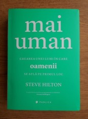 RARA, Steve Hilton - Mai uman, 2016, masiva 533 pagini, dezvoltare personala