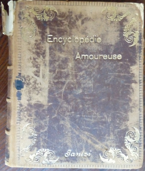ENCYCLOPEDIE AMOUREUSE ORNEE DE 133 PHOTOGRAPHIES D&#039;APRES NATURE/PARIS 1899-1900