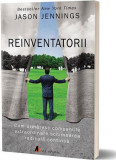 Reinventatorii. Cum urmăresc companiile extraordinare schimbarea radicală continuă - Paperback brosat - Jason Jennings - Act și Politon