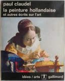 La peinture hollandaise et autres ecrits sur l&#039;art - Paul Claudel (Carte in franceza)