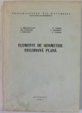ELEMENTE DE GEOMETRIE EUCLIDIANA PLANA de A. BREZULEANU ...A. TURTOI , 1981