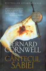 Bernard Cornwell - Cantecul sabiei ( Seria ULTIMUL REGAT # 4 ) foto