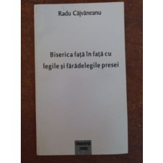Biserica fata in fata cu legile si faradelegile presei- Radu Cajvaneanu