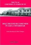 Cumpara ieftin Doua decenii de comunism in Iasul universitar/Sorin Bocancea, Doru Tompea, Institutul European
