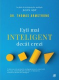 Esti mai inteligent decat crezi | Thomas Armstrong