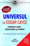 Universul lui Edgar Cayce. Calitatea Vieții: Alimentația și Mediul - Paperback - Dorothee Koechlin de Bizemont - Prestige