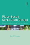 Place-Based Curriculum Design: Exceeding Standards Through Local Investigations