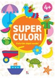 Super culori. Coloram dupa model 4+ |, Litera