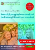 Exercitii progresive standard de limba si literatura romana, clasa a VIII-a