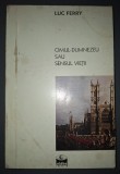 Luc Ferry&nbsp;-&nbsp;Omul-Dumnezeu sau sensul vietii