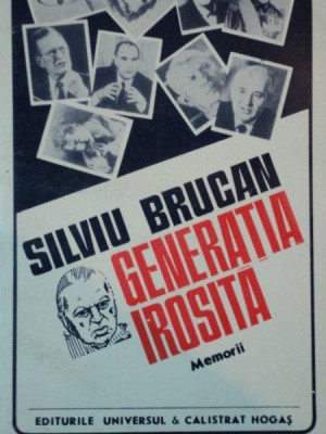 GENERATIA IROSITA, MEMORII de SILVIU BRUCAN , 1992 foto