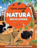 Totul despre natura. Enciclopedie - Constantin Furtuna