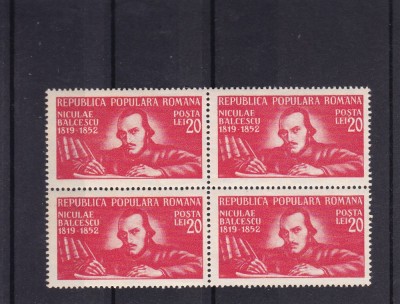 ROMANIA 1948 LP 247 - 130 ANI NASTEREA LUI N. BALCESCU BLOC DE 4 TIMBRE MNH foto