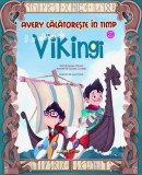Cumpara ieftin Avery călătorește &icirc;n timp. O zi alături de vikingi - Hardcover - Jacopo Olivieri - Corint Junior