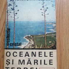 Ioan Stancescu - Oceanele si marile Terrei - Colectia: Cristal - 1983