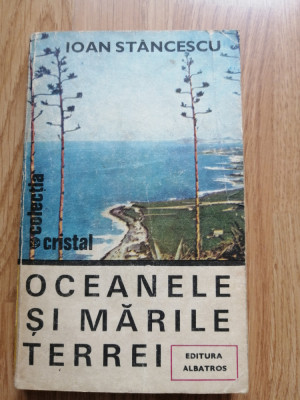 Ioan Stancescu - Oceanele si marile Terrei - Colectia: Cristal - 1983 foto