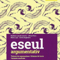 Eseul argumentativ. Pregătire pentru bacalaureat - Paperback brosat - Liliana Paicu, Maria Lupu, Corina Bogheanu - Art Klett