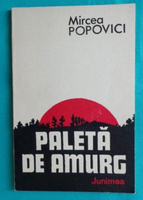 Mircea Popovici &amp;ndash; Paleta de amurg ( prima editie ) foto