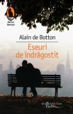 Eseuri de indragostit. Ed. 2017 Alain de Botton, Humanitas