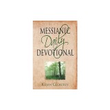 Messianic Daily Devotional: Messianic Jewish Devotionals for a Deeper Walk with Yeshua