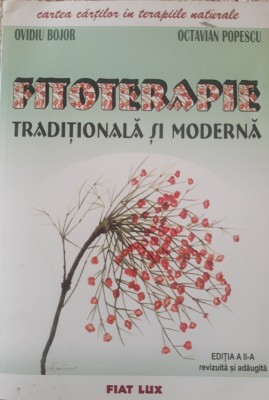 Fitoterapie traditionala si moderna - Ovidiu Bojor, Octavian Popescu foto