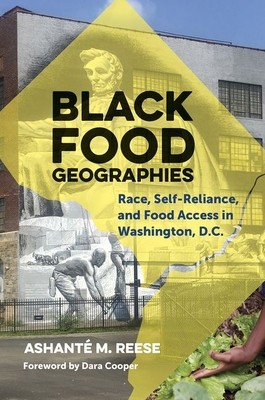 Black Food Geographies: Race, Self-Reliance, and Food Access in Washington, D.C. foto