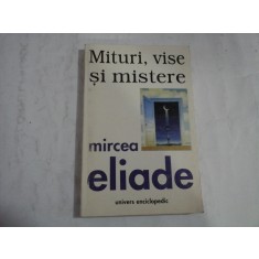 MITURI, VISE SI MISTERE - MIRCEA ELIADE