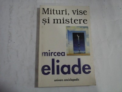 MITURI, VISE SI MISTERE - MIRCEA ELIADE foto