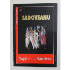 NOPTILE DE SANZIENE de MIHAIL SADOVEANU , 2002 * PREZINTA HALOURI DE APA