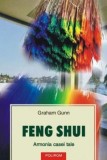 Graham Gunn - Feng Shui. Armonia casei tale