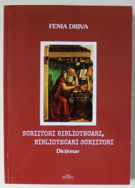 SCRIITORI BIBLIOTECARI , BIBLIOTECARI SCRIITORI , DICTIONAR de FENIA DRIVA , 2022 , DEDICATIE *