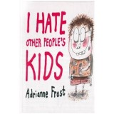 Adrianne Frost - I Hate other people&#039;s Kids - 112985