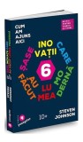 Cum am ajuns aici pentru tinerii cititori. Șase inovații care au făcut lumea modernă - Paperback brosat - Steven Johnson - Publica