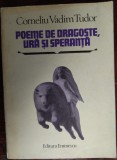 CORNELIU VADIM TUDOR: POEME DE DRAGOSTE, URA SI SPERANTA/1981/DEDICATIE-AUTOGRAF