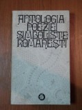 ANTOLOGIA POEZIEI SIMBOLISTE ROMANESTI de LIDIA BOTE,BUC.1972