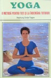 Yoga O Metoda Pentru Toti Si La Indemana Tuturor - R. Dorje-tagpa , A1105