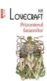 Prizonierul faraonilor (Top 10+) - Paperback brosat - H.P. Lovecraft - Polirom, 2020