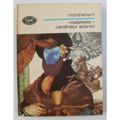 MALATESTA CARDINALUL SPANIEI de MONTHERLANT , 1981