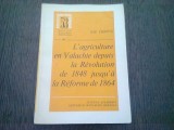 L'AGRICULTURE EN VALACHIE DEPUIS LA REVOLUTION DE 1848 JUSQU'A LA REFORME DE 1864 - ILIE CORFUS (TEXT IN LIMBA FRANCEZA)