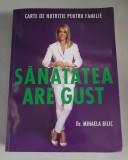 Sanatatea are gust - Mihaela Bilic - 2016