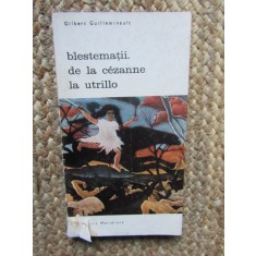 Blestematii.De la Cezanne la Utrillo de Gilbert Guilleminault