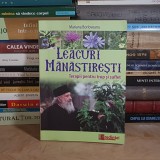 MARIANA BORLOVEANU - LEACURI MANASTIRESTI : TERAPII PENTRU SUFLET SI TRUP , 2014 *