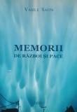 MEMORII DE RAZBOI SI PACE - VASILE SAVIN, 2015