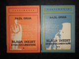 Bazil Gruia - Blaga inedit. Efigii documentare 2 volume (1981, editie cartonata)