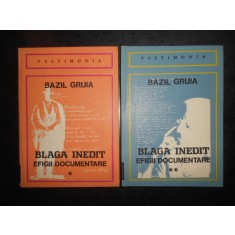 Bazil Gruia - Blaga inedit. Efigii documentare 2 volume (1981, editie cartonata)