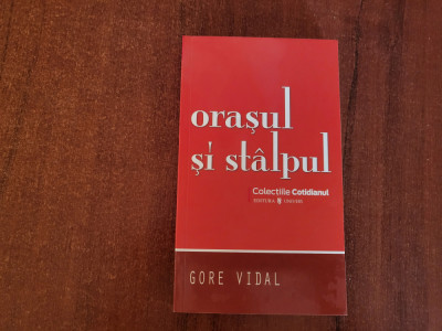 Orasul si stalpul de Gore Vidal foto