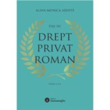 Fise de drept privat roman. Editia a 2-a - Alina Monica Axente